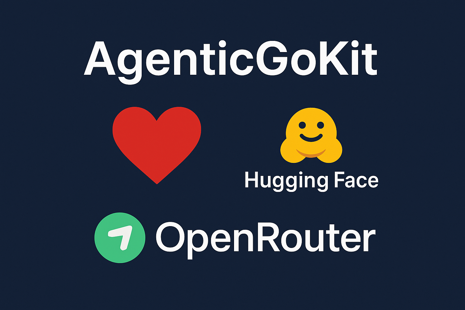 AgenticGoKit Loves HuggingFace and OpenRouter